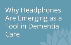 Why Headphones Are Emerging as a Tool in Dementia Care.jpg