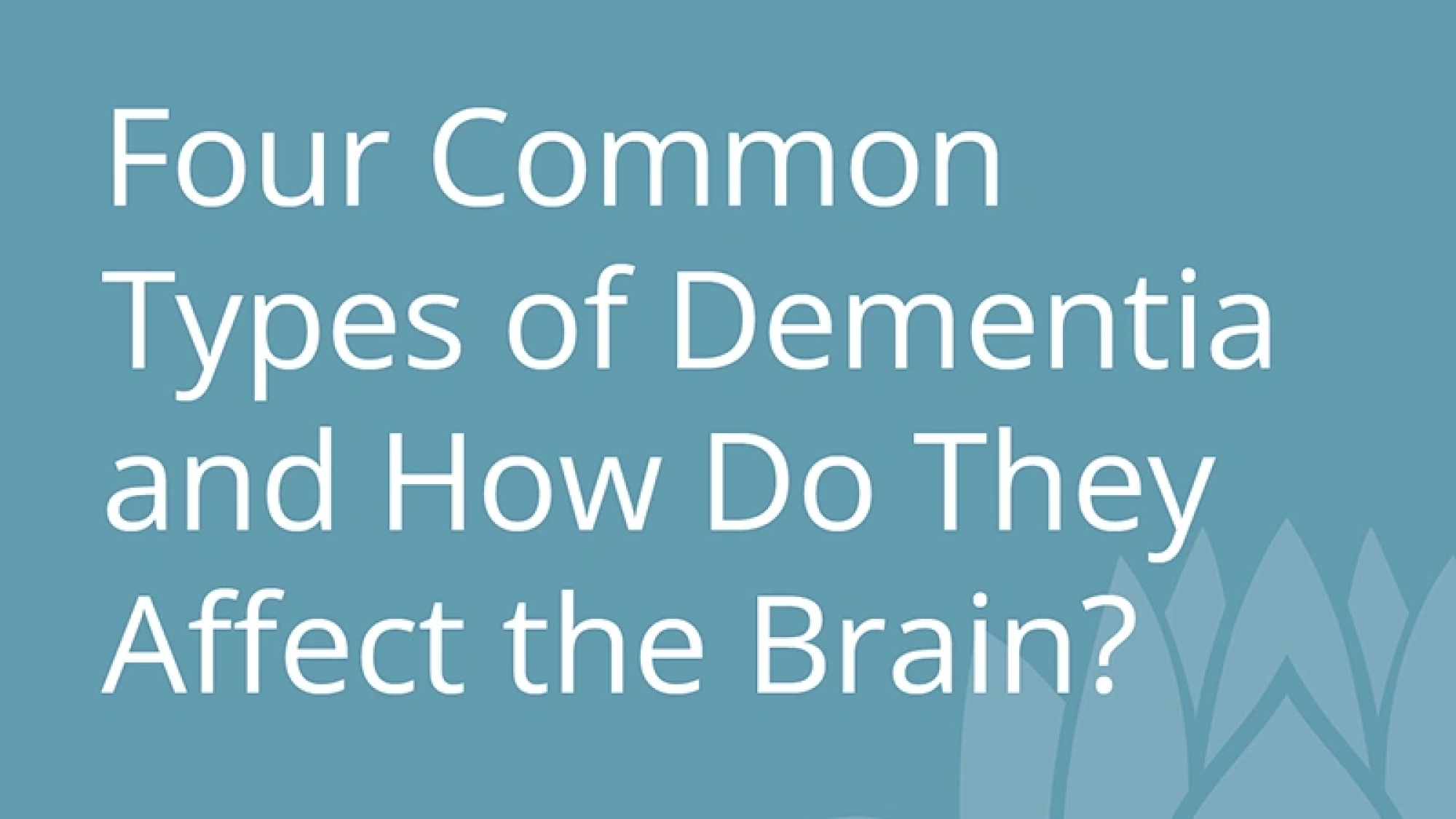 Four Common Types of Dementia and How Do They Affect the Brain.jpg